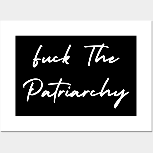 Fuck the Patriarchy Wall Art by Aldrvnd